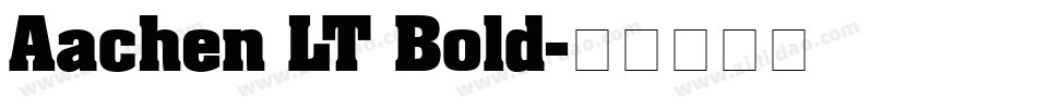 Aachen LT Bold字体转换
